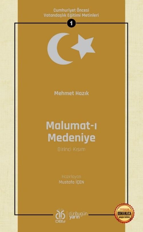 Malumat-ı Medeniye (Birinci Kısım) / Cumhuriyet Öncesi Vatandaşlık Eğitimi Metinleri 1