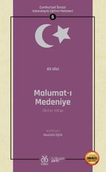 Malumat-ı Medeniye (Birinci Kitap) / Cumhuriyet Öncesi Vatandaşlık Eğitimi Metinleri 5