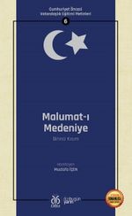 Malumat-ı Medeniye (Birinci Kısım) / Cumhuriyet Öncesi Vatandaşlık Eğitimi Metinleri 6