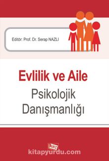 Evlilik ve Aile Psikolojik Danışmanlığı - Doç. Dr. Serap Nazlı