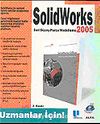 Solid Works 2005 İleri Düzey Parça Modelleme Uzmanlar İçin