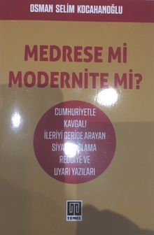 Medrese mi Modernite Mi ?
