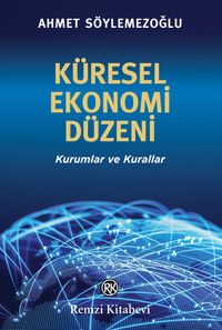Küresel Ekonomi Düzeni & Kurumlar ve Kurallar