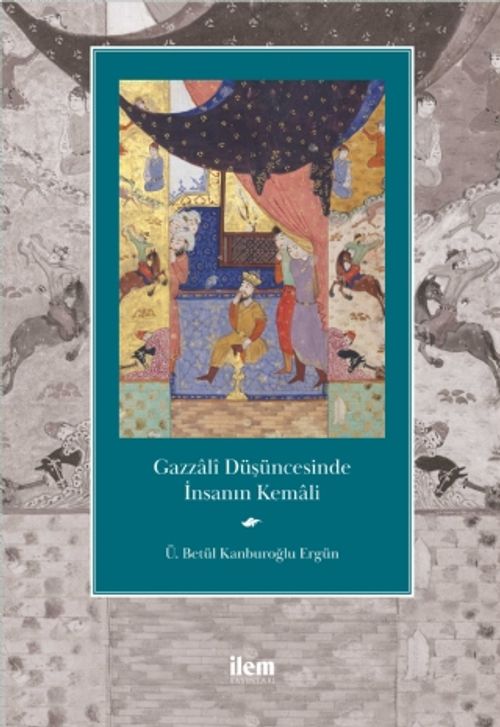 Gazzalî Düşüncesinde İnsanın Kemali