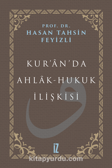 Kur’an’da Ahlak-Hukuk İlişkisi - Hasan Tahsin Feyizli