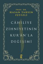 Cahiliye Zihniyetinin Kur'an'la Değişimi