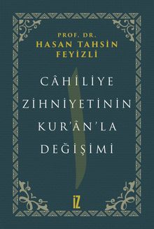 Cahiliye Zihniyetinin Kur'an'la Değişimi