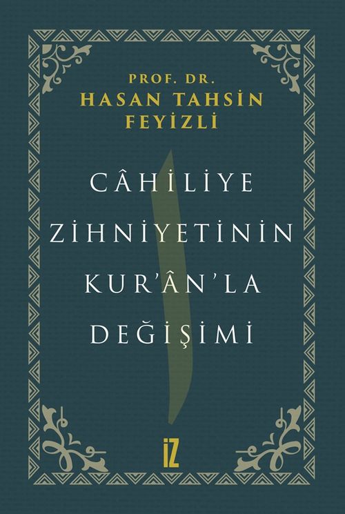 Cahiliye Zihniyetinin Kur'an'la Değişimi