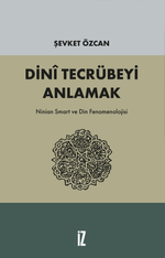 Dini Tecrübeyi Anlamak & Ninian Smart ve Din Fenomenolojisi