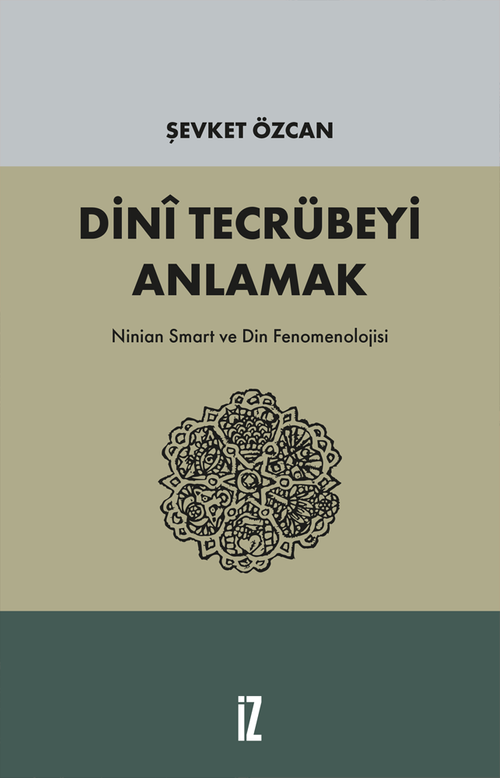 Dini Tecrübeyi Anlamak & Ninian Smart ve Din Fenomenolojisi
