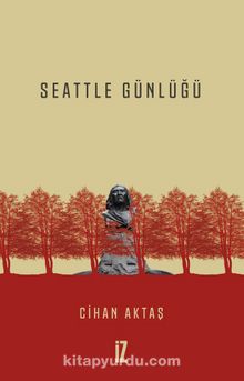 Seattle Günlüğü - Cihan Aktaş