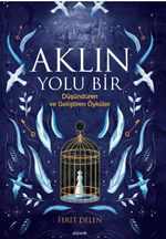 Aklın Yolu Bir & Düşündüren ve Geliştiren Öyküler
