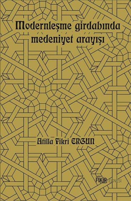Modernleşme Girdabında Medeniyet Arayışı 