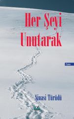 Her Şeyi Unutarak