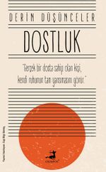 Derin Düşünceler - Dostluk