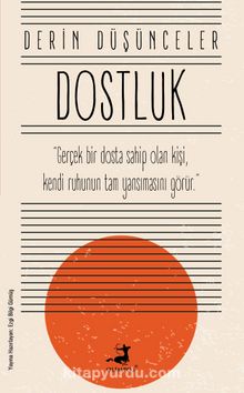 Derin Düşünceler - Dostluk - Kolektif