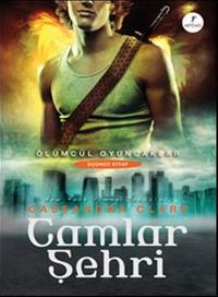 Camlar Şehri & Ölümcül Oyuncaklar 3. Kitap