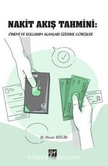 Nakit Akış Tahmini: Önemi ve Kullanım Alanları Üzerine Görüşler - Dr. Hasan Sezgin