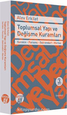 Toplumsal Yapı ve Değişme Kuramları & Sorokin - Parsons - Dahrendorf - Merton - Alev Erkilet