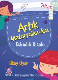 Artık Materyallerden Etkinlik Kitabı - İlkay Uyar