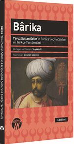 Barika & Yavuz Sultan Selim'in Farsça Seçme Şiirleri ve Türkçe Tercümeleri