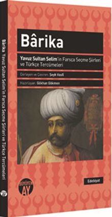 Barika & Yavuz Sultan Selim'in Farsça Seçme Şiirleri ve Türkçe Tercümeleri