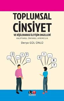 Toplumsal Cinsiyet ve Kişilerarası İletişim Engelleri & Kalıpyargı, Önyargı, Ayrımcılık