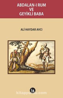 Abdalan-ı Rum ve Geyikli Baba - Ali Haydar Avcı