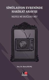 Simülasyon Evreninde Hakikat Arayışı & Nefes Mi Buğday Mı?