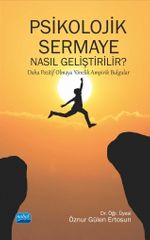 Psikolojik Sermaye Nasıl Geliştirilir? & Daha Pozitif Olmaya Yönelik Ampirik Bulgular