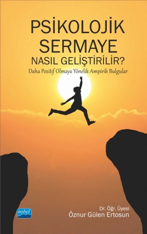 Psikolojik Sermaye Nasıl Geliştirilir? & Daha Pozitif Olmaya Yönelik Ampirik Bulgular