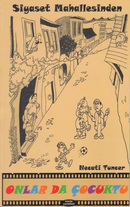 Siyaset Mahallesinden & Onlar da Çocuktu