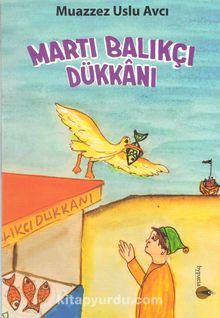 Martı Balıkçı Dükkanı - Muazzez Uslu Avcı