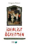 İdealist &Ouml;ğretmen (G&uuml;lten Dayıoğlu'nun &Ouml;ns&ouml;z&uuml;yle)