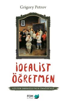 İdealist Öğretmen (Gülten Dayıoğlu'nun Önsözüyle)