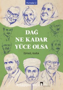Dağ Ne Kadar Yüce Olsa / Portreler 2 - İsmail Kara