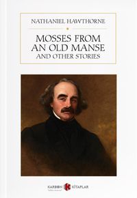 Mosses from an Old Manse and Other Stories