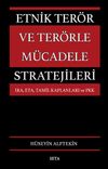 Etnik Ter&ouml;r ve Ter&ouml;rle M&uuml;cadele Stratejileri & IRA, ETA, Tamil Kaplanları, PKK