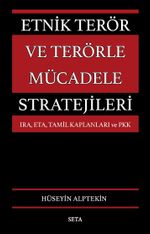 Etnik Terör ve Terörle Mücadele Stratejileri & IRA, ETA, Tamil Kaplanları, PKK