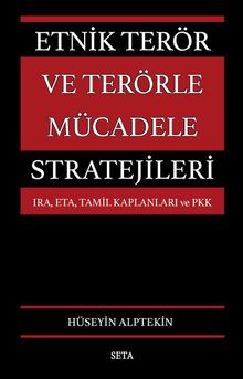 Etnik Terör ve Terörle Mücadele Stratejileri & IRA, ETA, Tamil Kaplanları, PKK