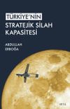 T&uuml;rkiye'nin Stratejik Silah Kapasitesi