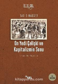 On Yedi Çelişki ve Kapitalizmin Sonu - David Harvey