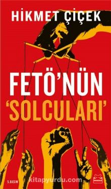 Fetö’nün ‘Solcuları’ - Hikmet Çiçek