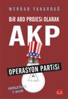 Bir ABD Projesi Olarak AKP & Operasyon Partisi