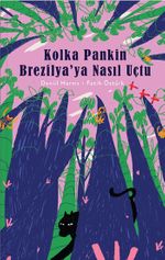 Kolka Pankin Brezilya'ya Nasil Uçtu