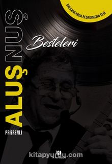 Aluş Nuş Besteleri & Balkanlarda Ecdadımızın Sesi - Aluş Nuş