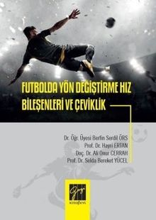 Futbolda Yön Değiştirme Hız Bileşenleri ve Çeviklik