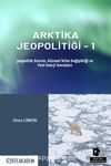 Arktika Jeopolitiği 1 & Jeopolitik Durum, Küresel İklim Değişikliği ve Yeni Enerji Havzaları