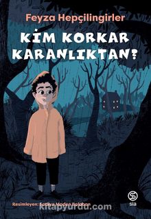 Kim Korkar Karanlıktan? - Feyza Hepçilingirler