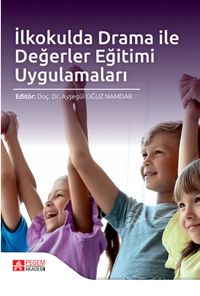 İlkokulda Drama ile Değerler Eğitimi Uygulamaları